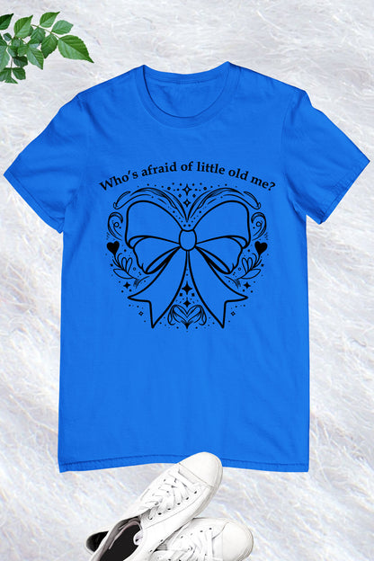 Who's Afraid Of Little Old Me The Tortured Poets Department Shirt