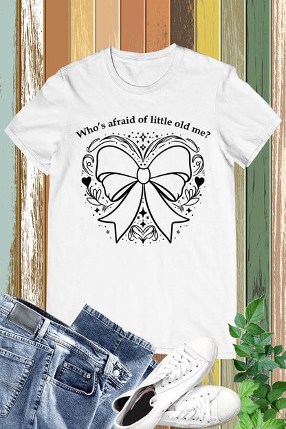 Who's Afraid Of Little Old Me The Tortured Poets Department Shirt