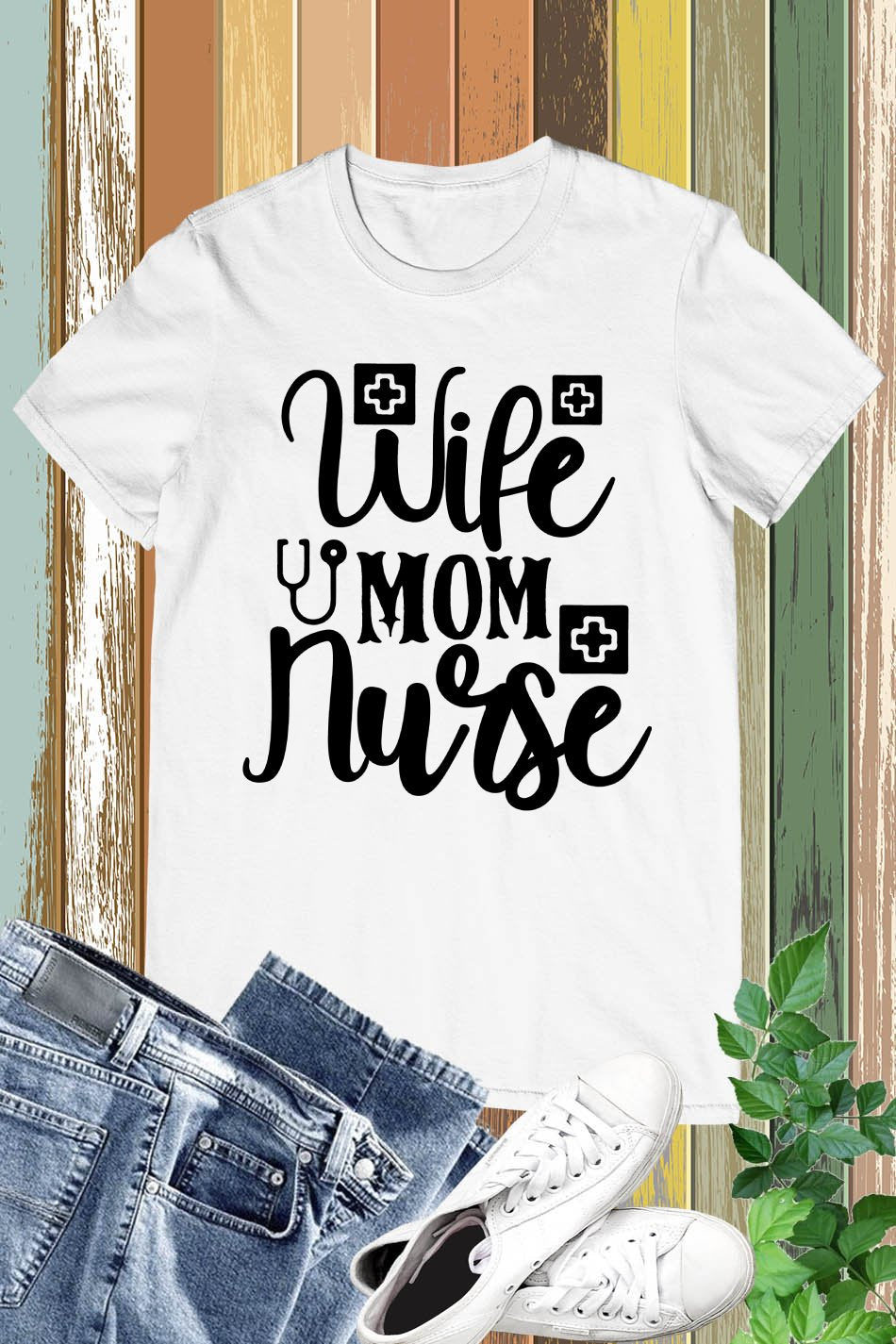 Wife Mom Nurse Shirt