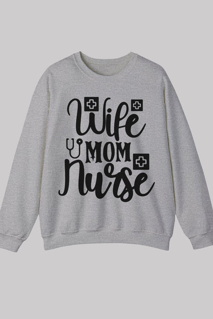 Wife Mom Nurse Sweatshirt