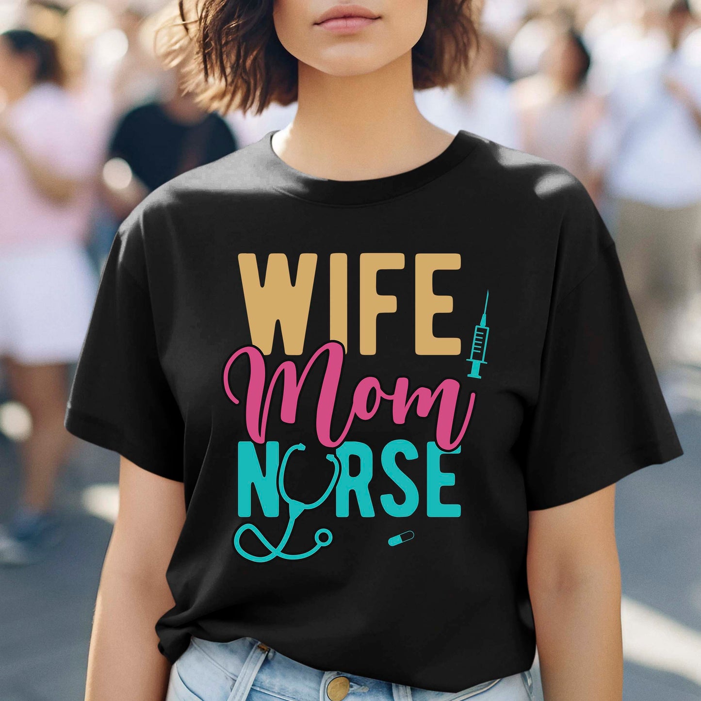 Wife Mom Nurse Shirt