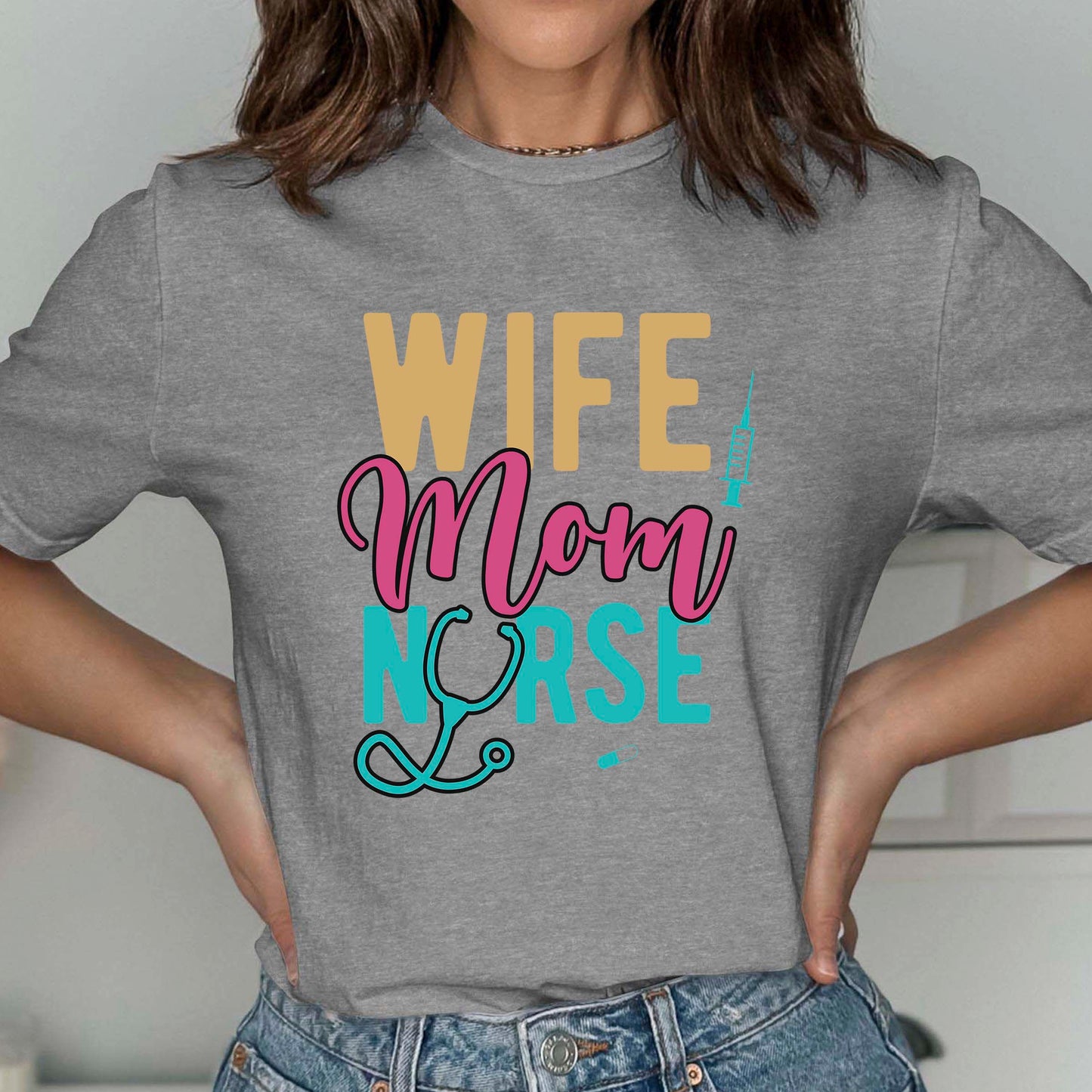 Wife Mom Nurse Shirt