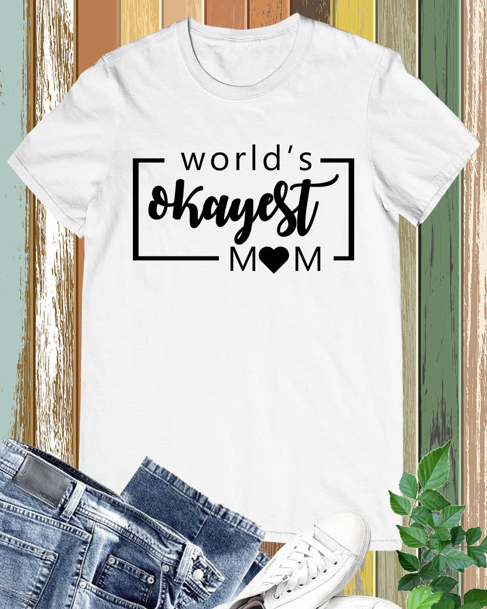 World's Okayest Mom T Shirt