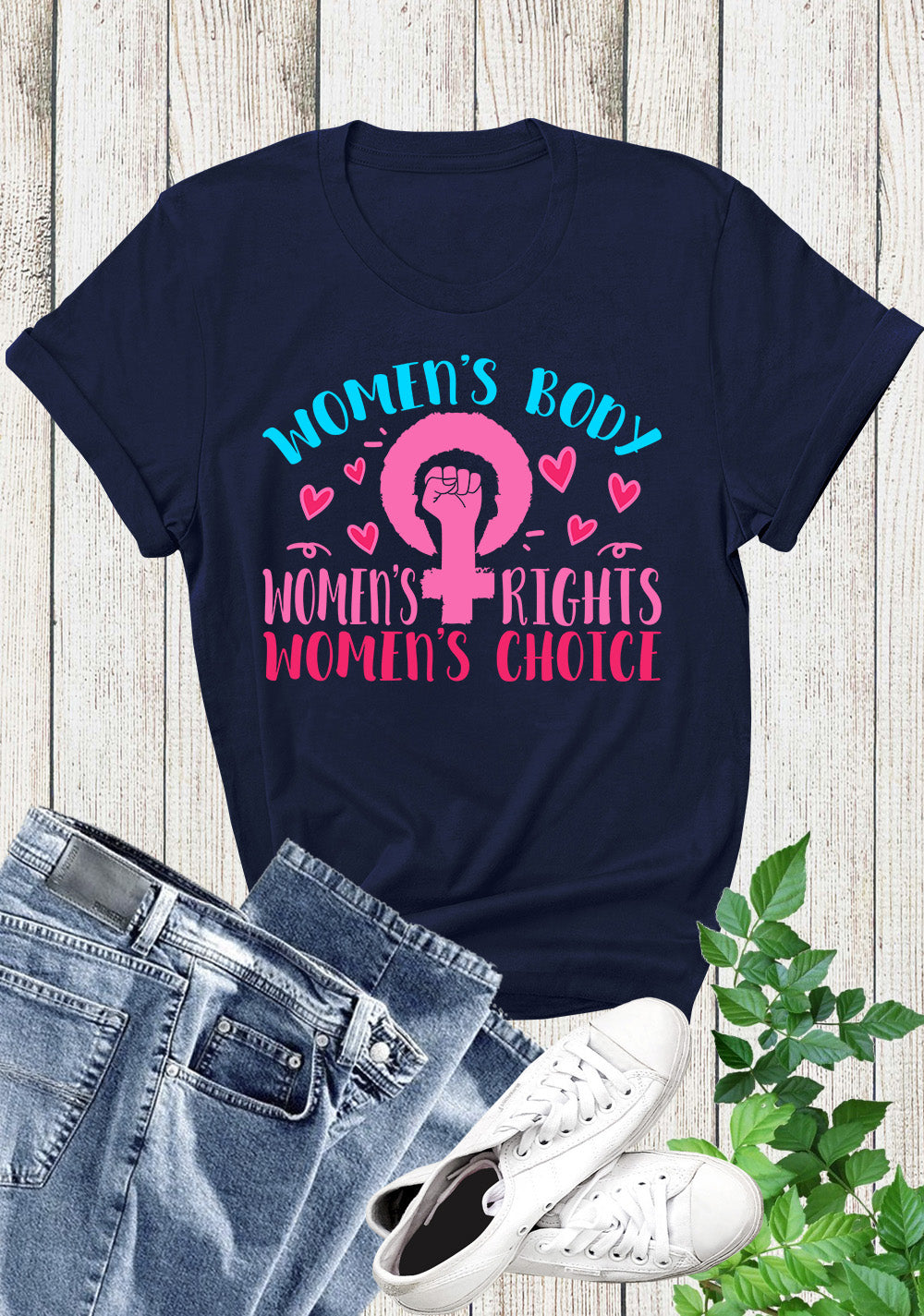 Womens Body Womens Right Womens Choice Feminism T Shirt