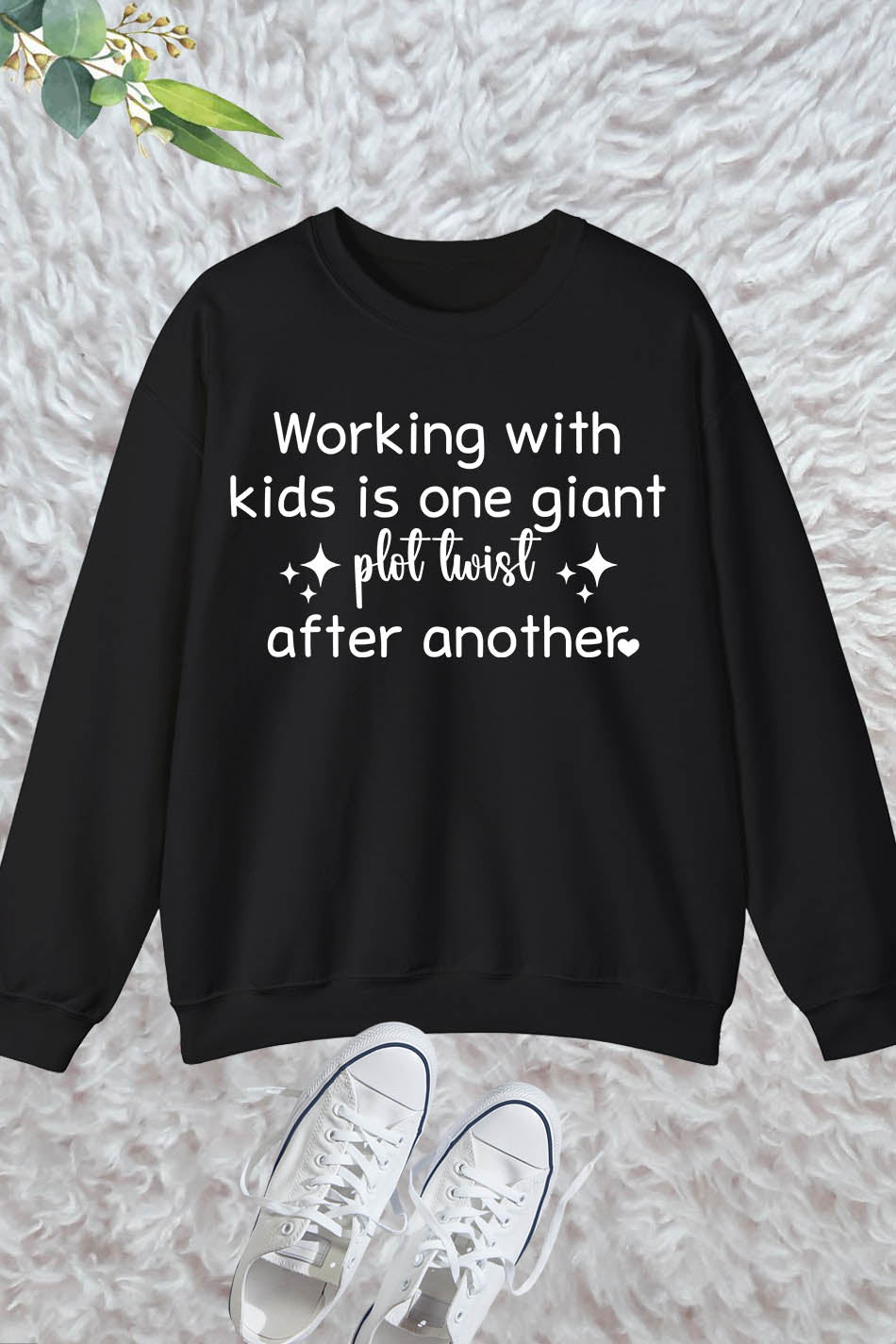 Working with kids is one giant plot twist after another Nanny Sweatshirt