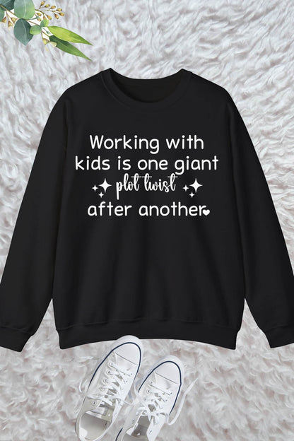 Working with kids is one giant plot twist after another Nanny Sweatshirt