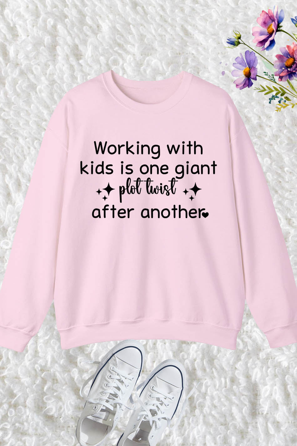 Working with kids is one giant plot twist after another Nanny Sweatshirt