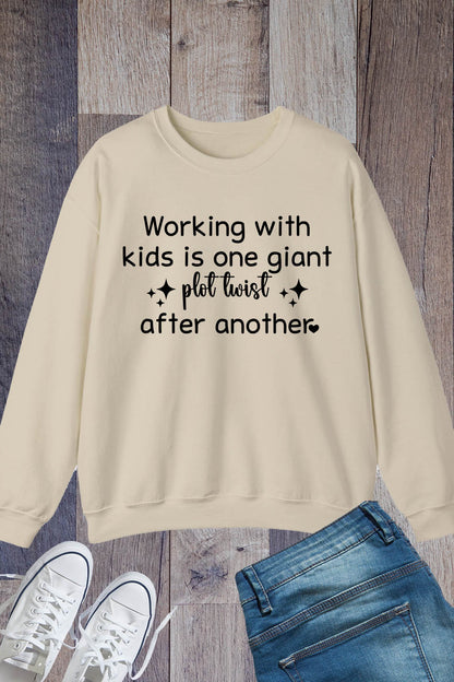 Working with kids is one giant plot twist after another Nanny Sweatshirt