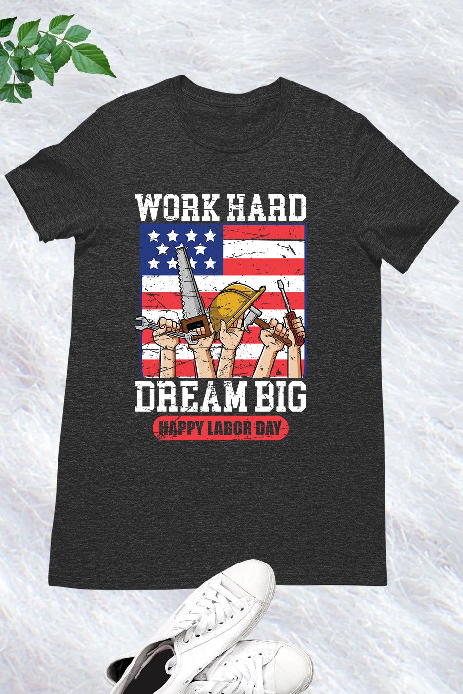 Work Hard Dream Big Labor Day Shirt (Copy)