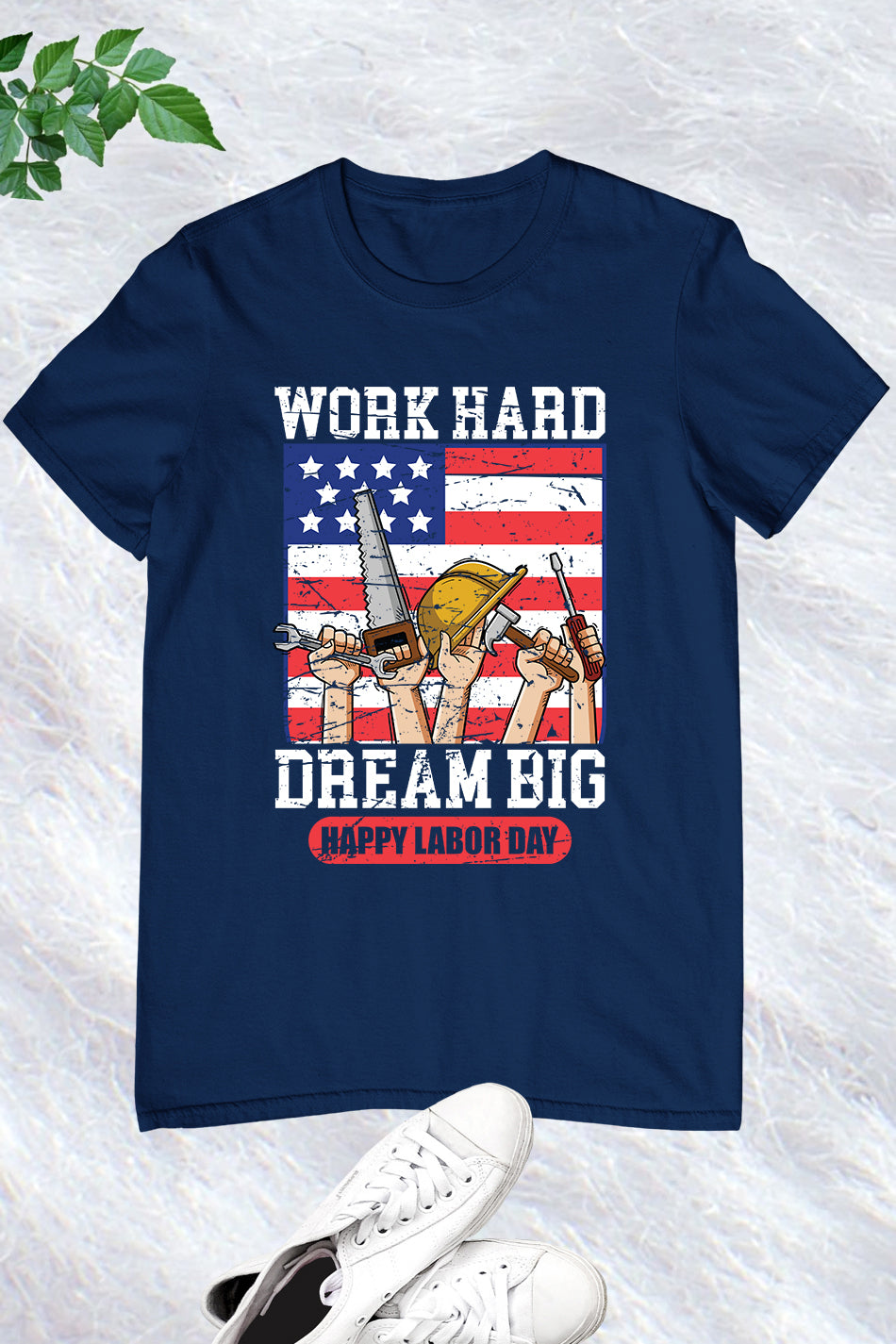 Work Hard Dream Big Labor Day Shirt (Copy)