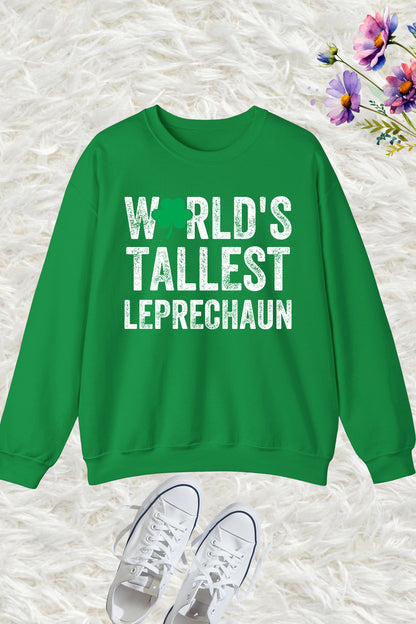 World's Tallest Leprechaun Patricks Day Sweatshirt