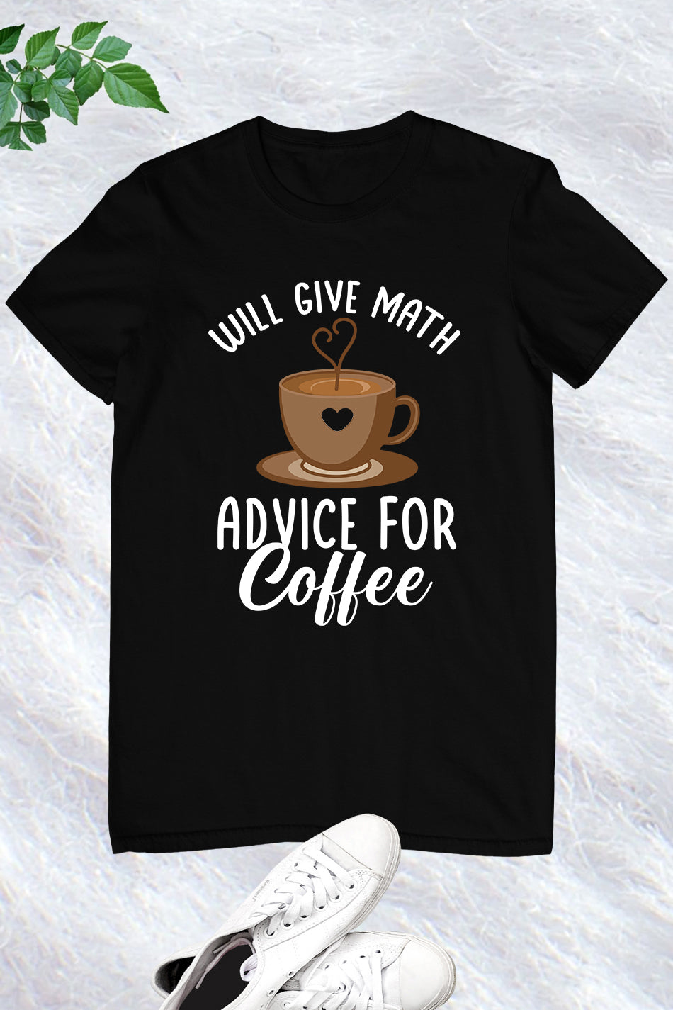 Will Give Math Advice for Coffee Teacher Shirt