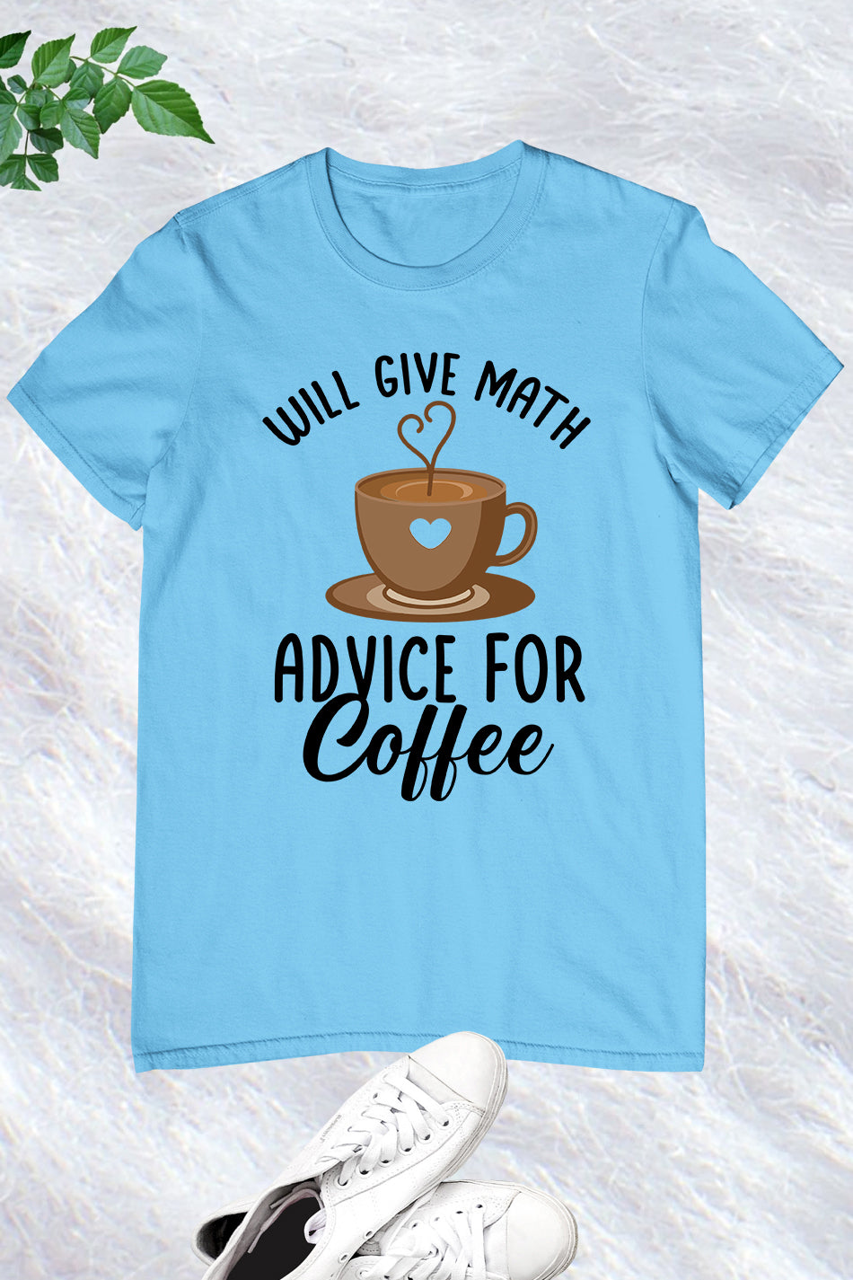 Will Give Math Advice for Coffee Teacher Shirt