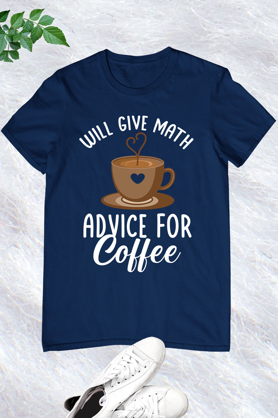 Will Give Math Advice for Coffee Teacher Shirt