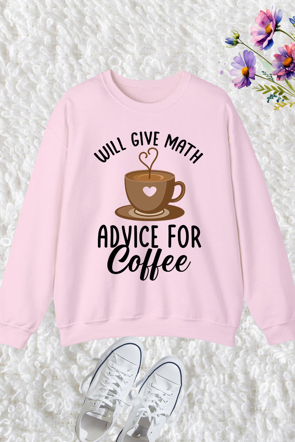 Will Give Math Advice for Coffee Teacher Sweatshirt