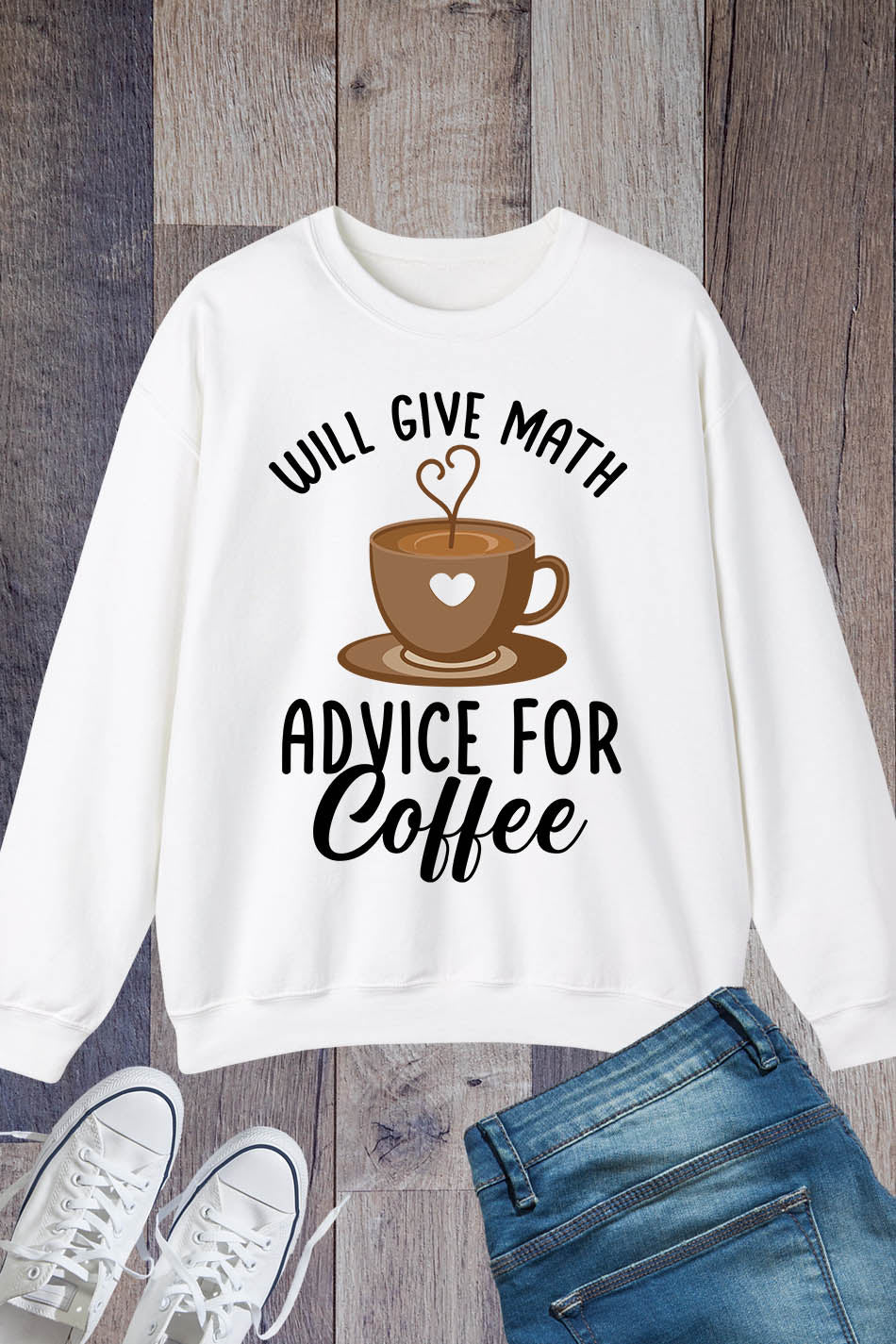 Will Give Math Advice for Coffee Teacher Sweatshirt