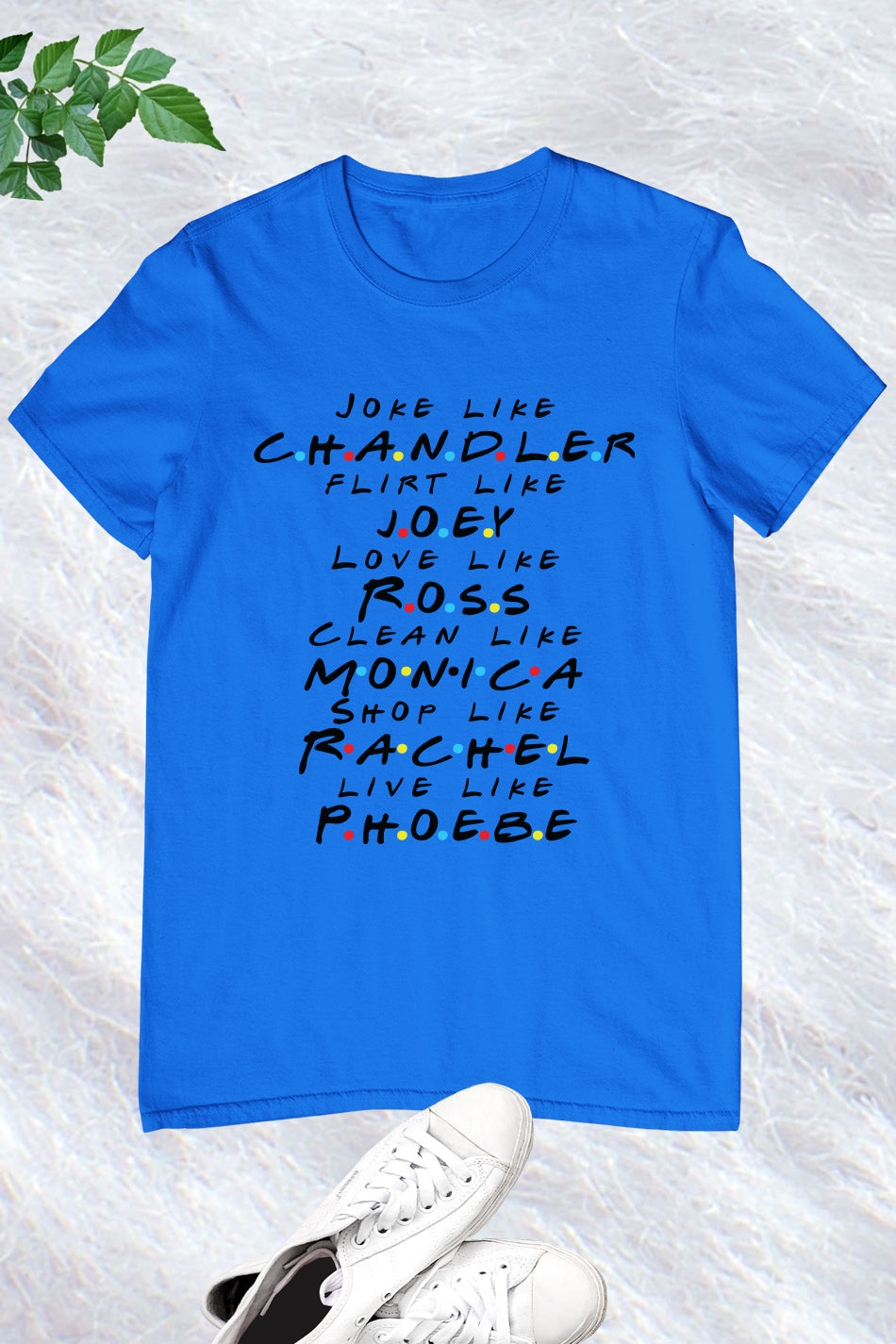 Friends TV Show Funny Shirt