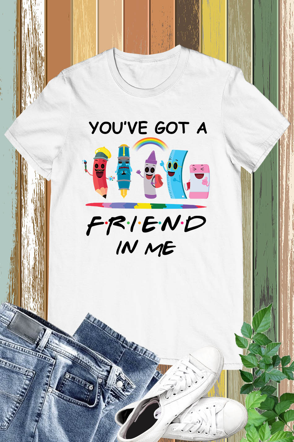 You've Got A Friend In Me T Shirt