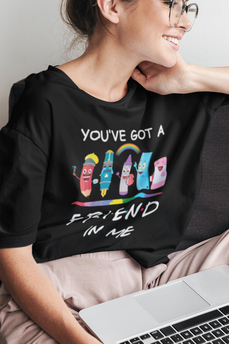 You've Got A Friend In Me T Shirt