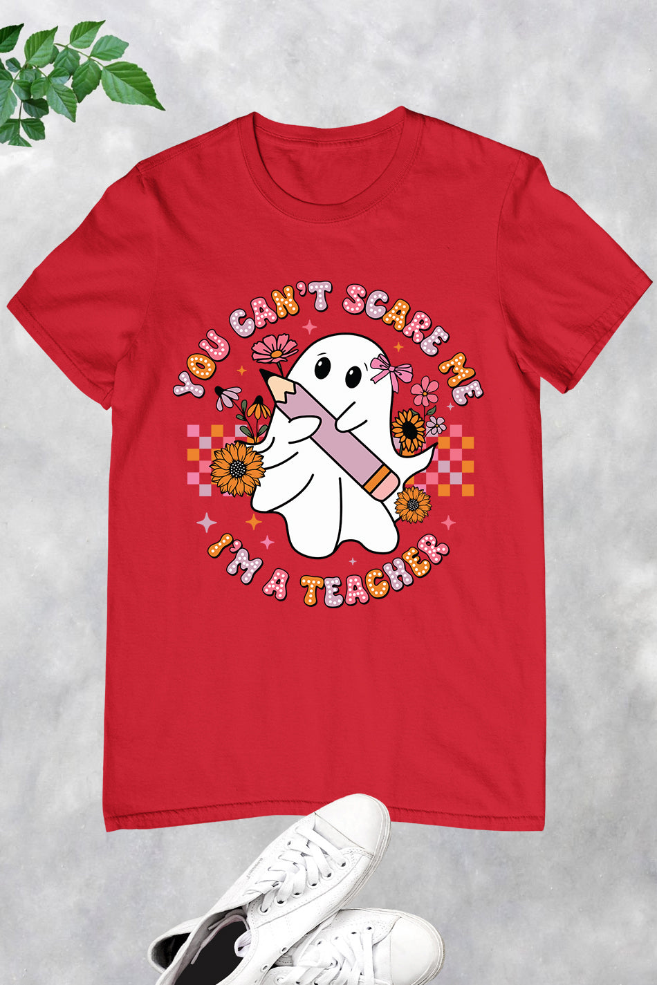 You Can't Scare me I'm a Teacher Shirt