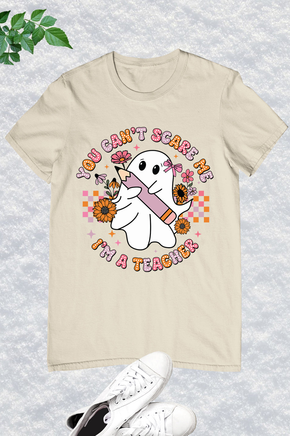 You Can't Scare me I'm a Teacher Shirt