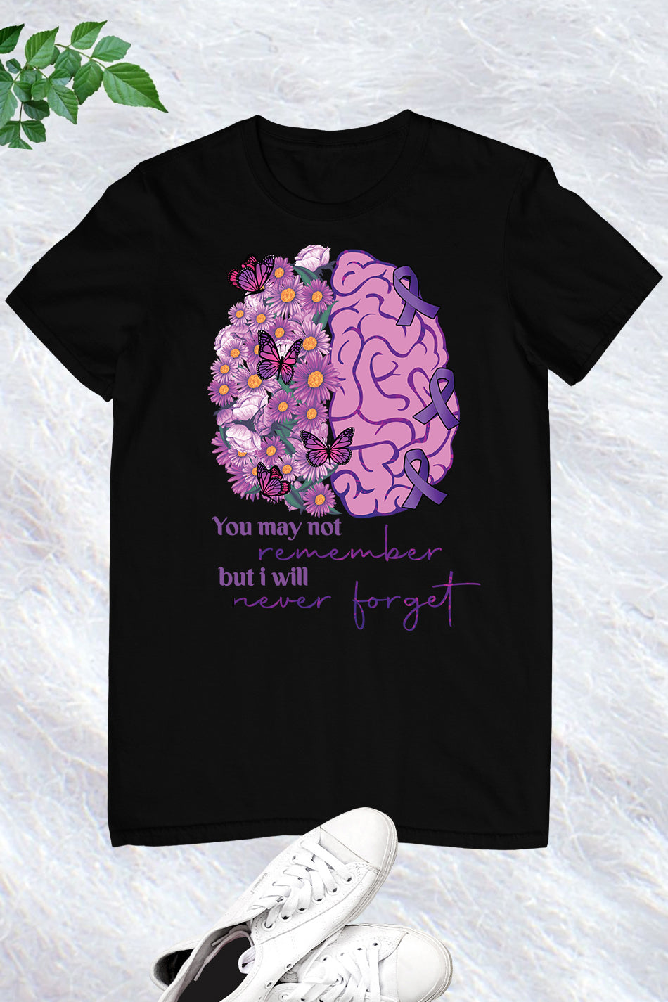 You May Not remember But I Will Never Forget mental health  T Shirts