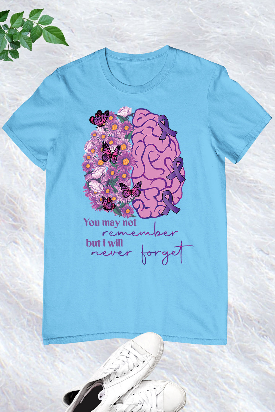 You May Not remember But I Will Never Forget mental health  T Shirts