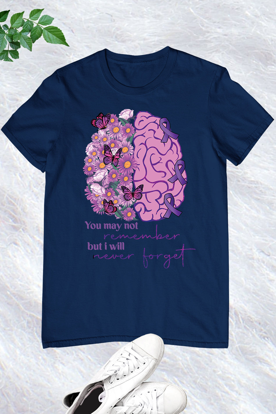 You May Not remember But I Will Never Forget mental health  T Shirts