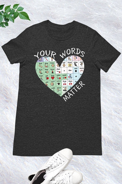 SPED Your Words Matter Shirt