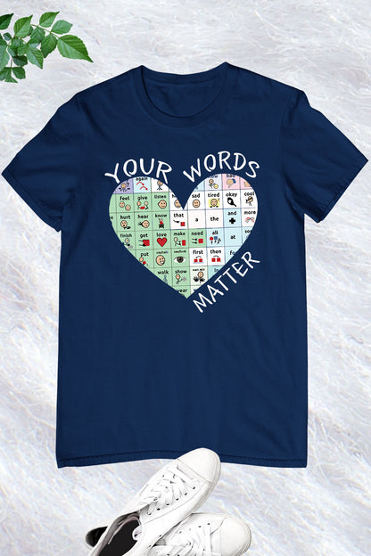 SPED Your Words Matter Shirt