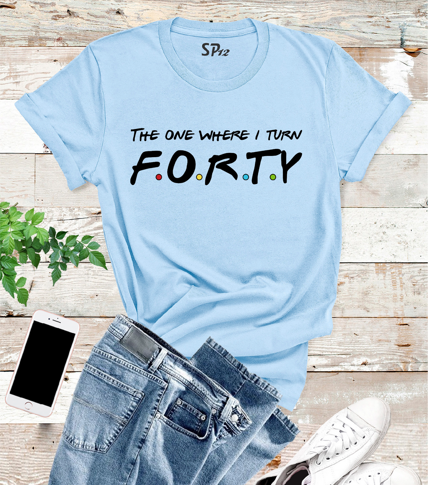 The One Where I Turn Forty 40th Birthday T Shirt