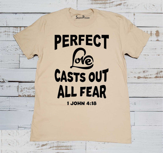 Perfect Love Casts Out All Fear Christian T Shirt