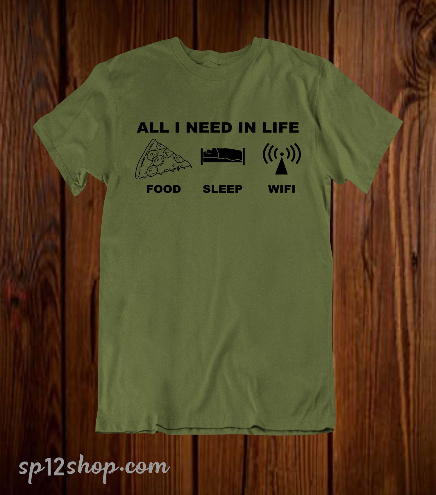 All I Need In Life Food Sleep WIFI Funny T Shirt