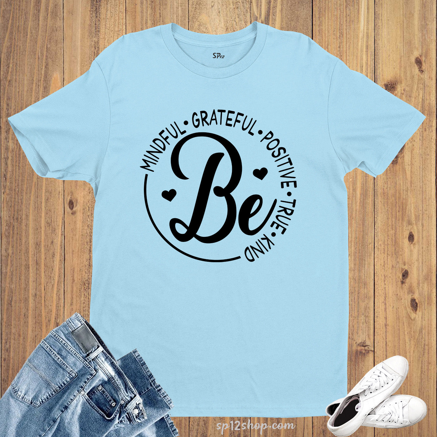 Be Mindful Grateful Positive True And Kind T Shirt