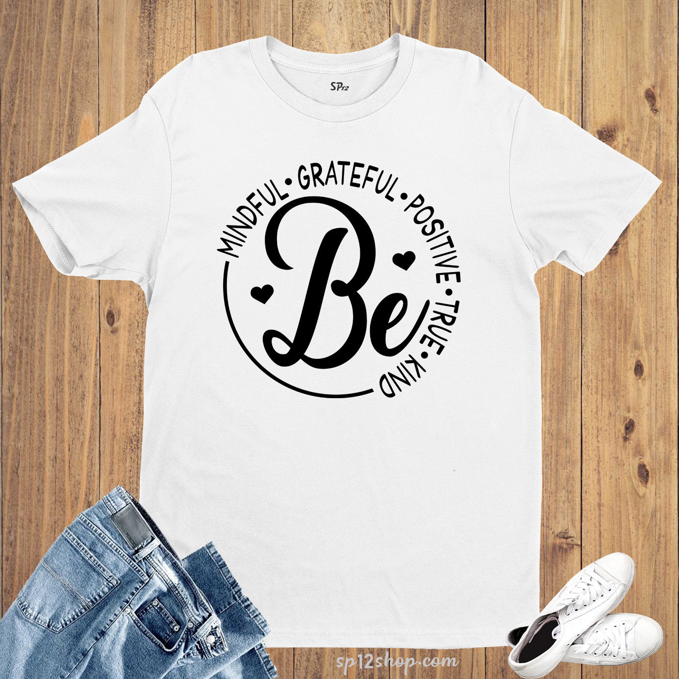 Be Mindful Grateful Positive True And Kind T Shirt