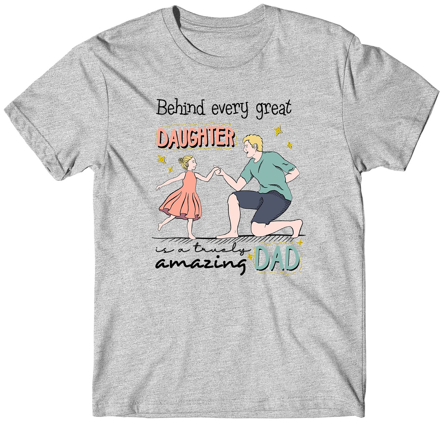 behind-every-great-daughter-custom-short-sleeve-father's-day-t-shirts