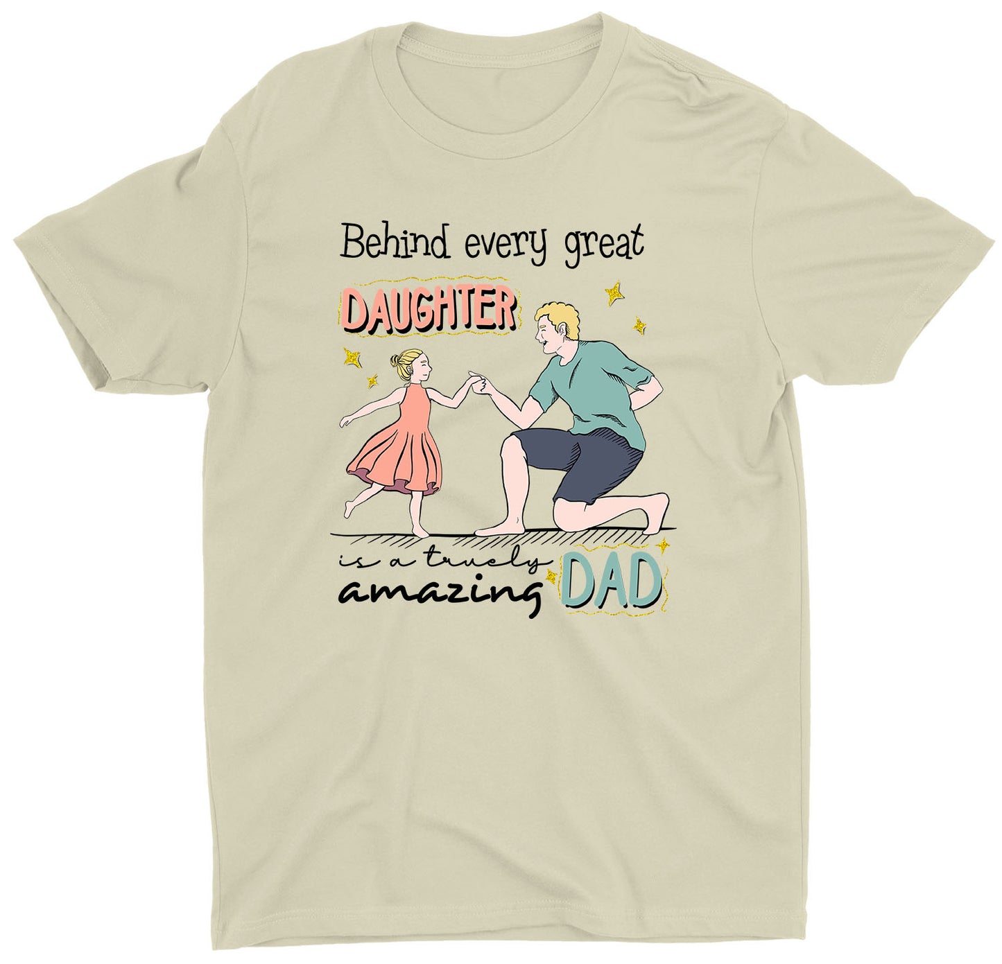 behind-every-great-daughter-custom-short-sleeve-father's-day-t-shirts