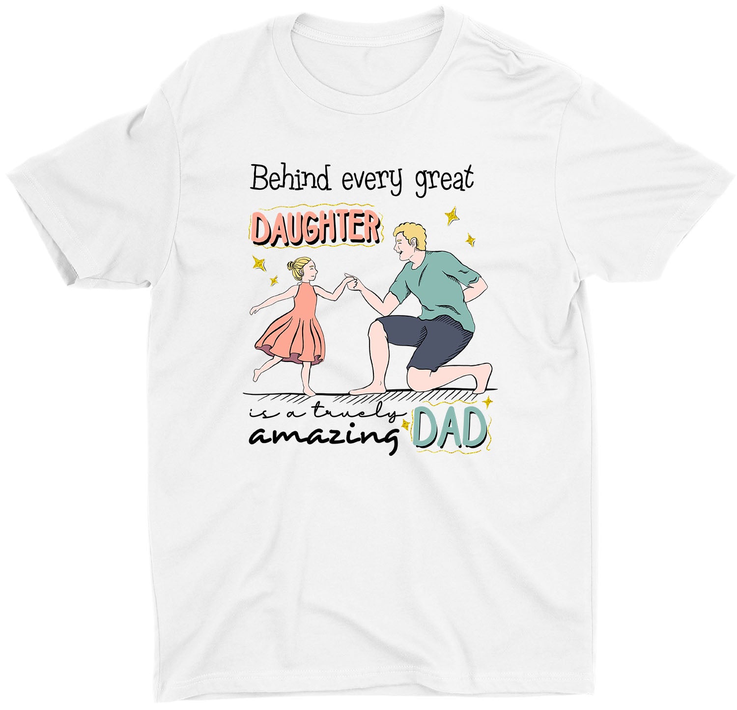 behind-every-great-daughter-custom-short-sleeve-father's-day-t-shirts