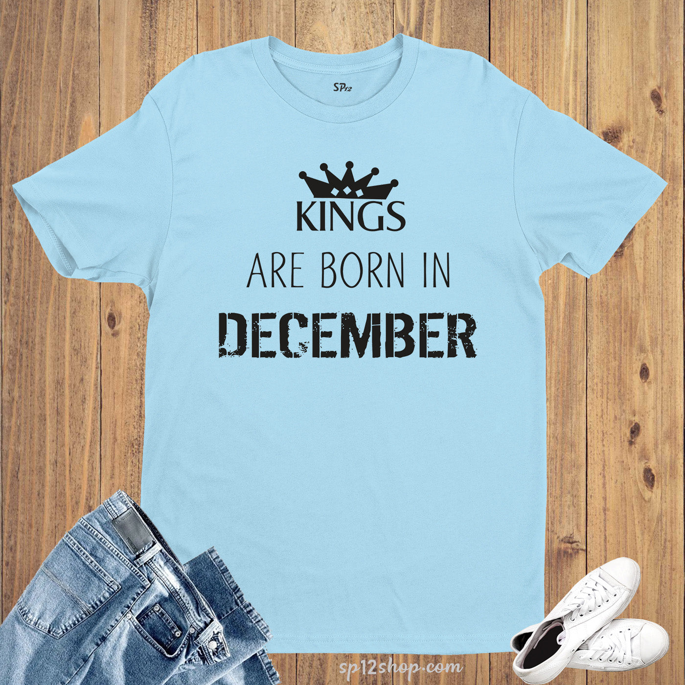 Birthday T Shirt Kings are born in December