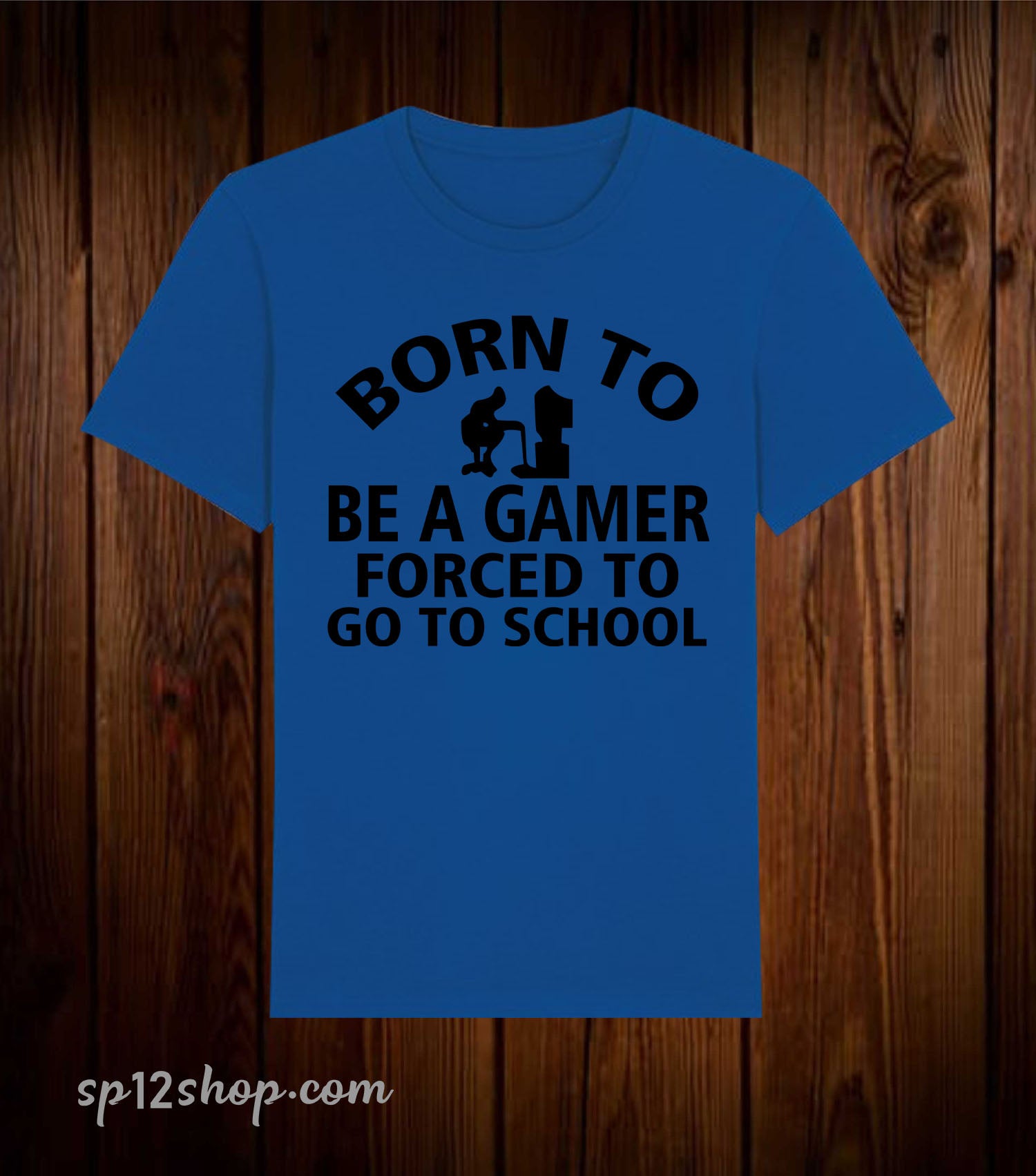 Born To be A Gamer Forced To Go To School T Shirt