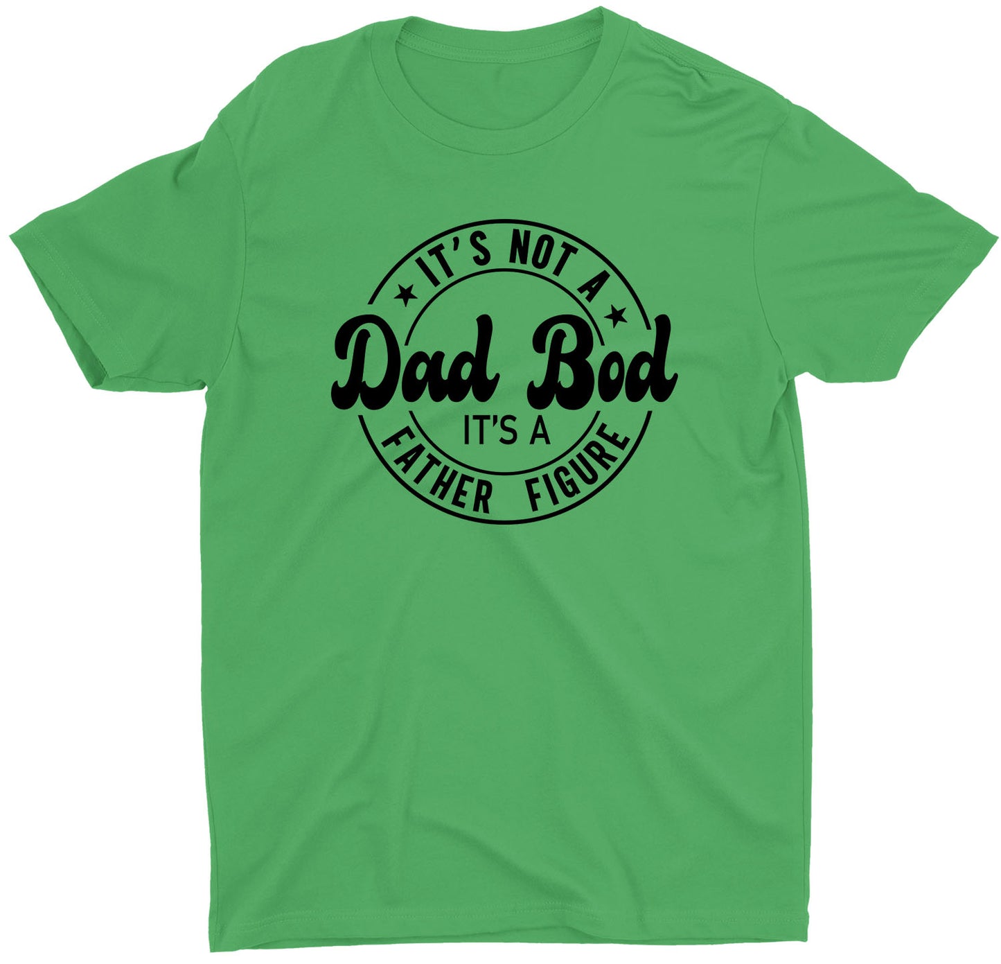 Its Not A Dad Bod Its A Father Custom Short Sleeve Fathers Day T-Shirt