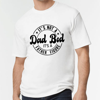 Its Not A Dad Bod Its A Father Custom Short Sleeve Fathers Day T-Shirt