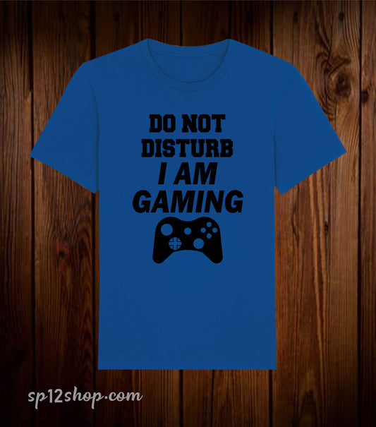 Do Not Disturb I Am Gaming T Shirt