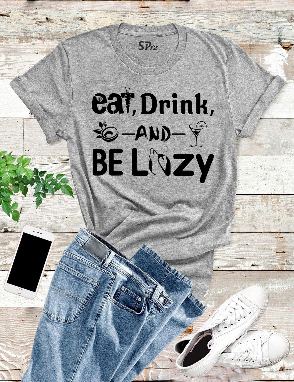 Eat Drink And be Lazy T Shirt