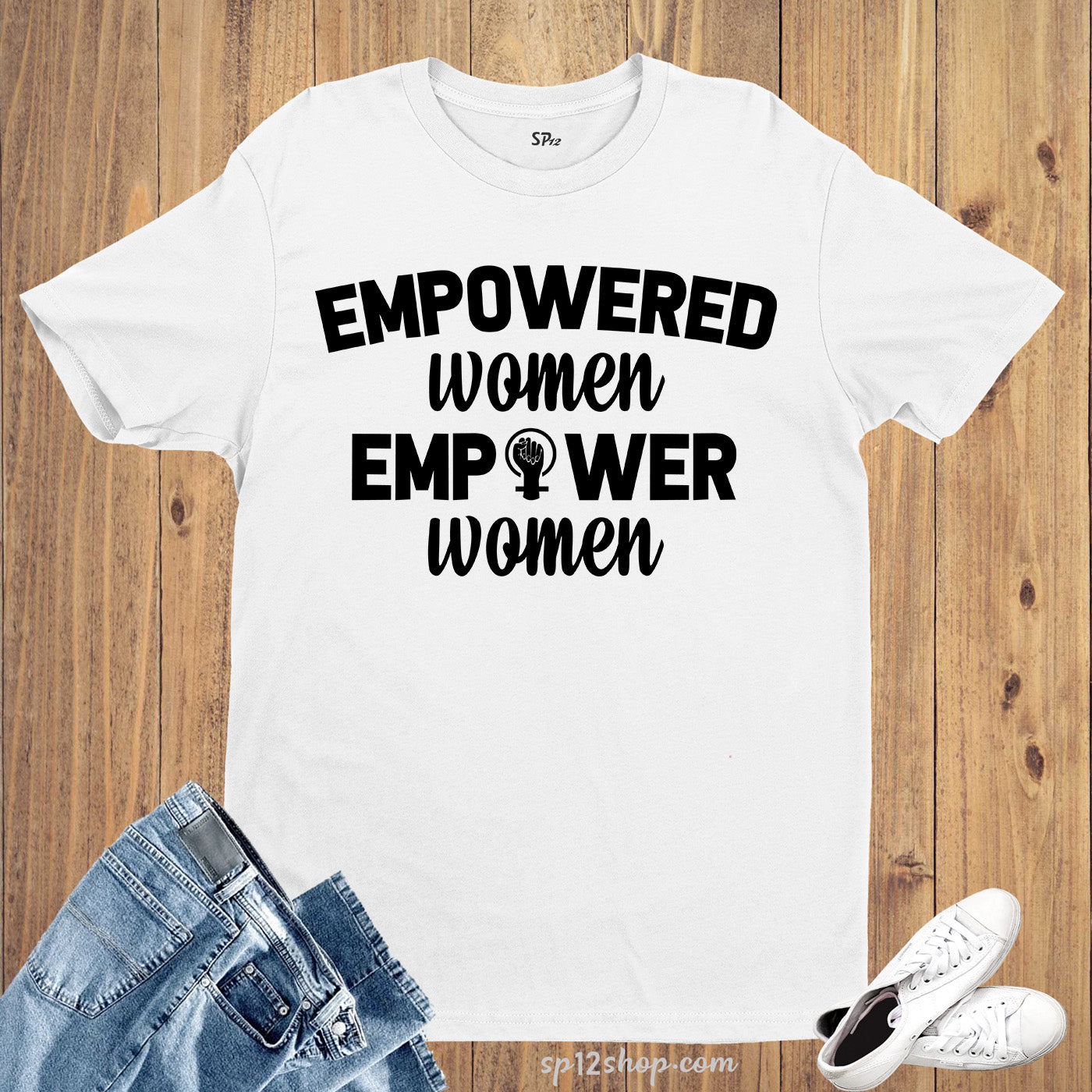 Empowered Women Empower Women T Shirt