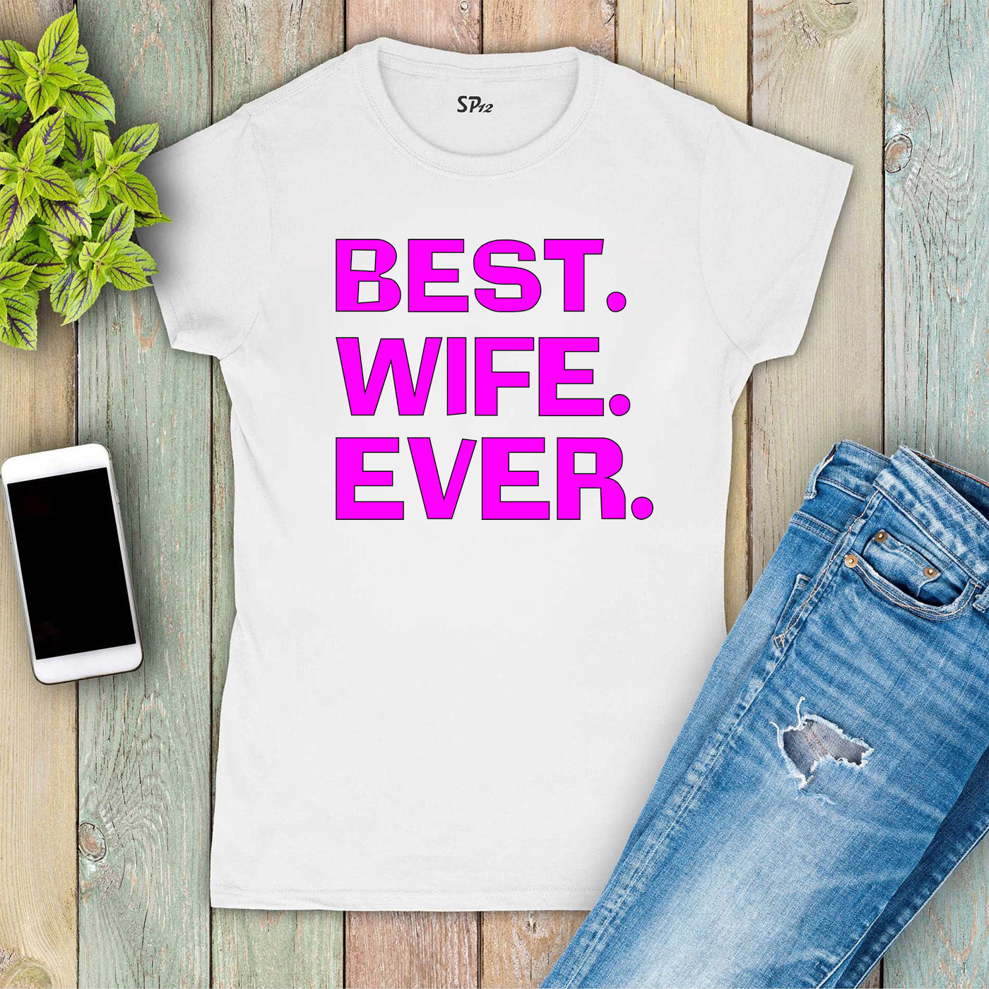 Family Wife T Shirt Women Best Wife Ever