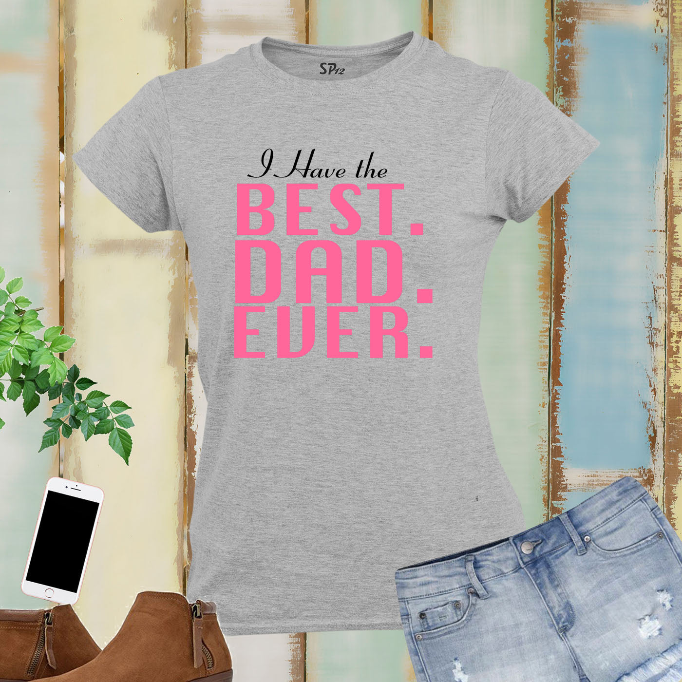 Family Women Daughter T Shirt Dad Fathers Day Slogan