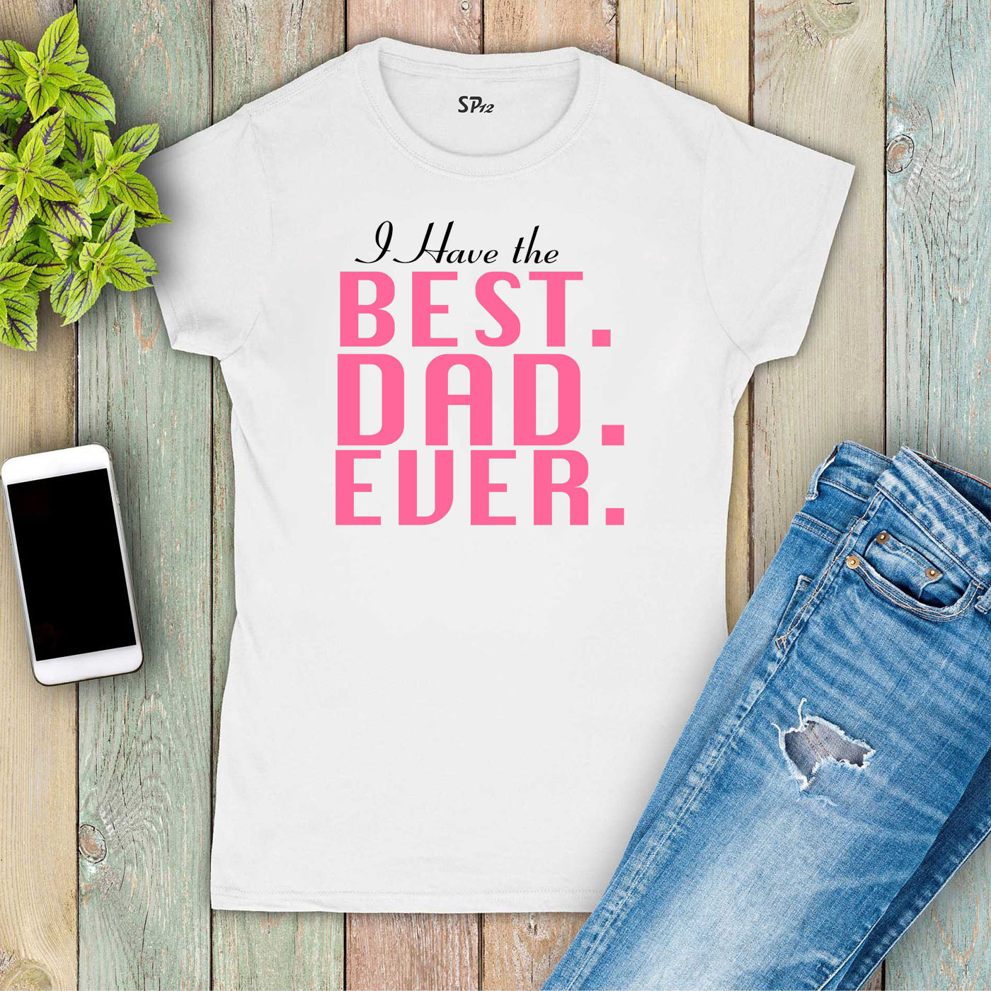 Family Women Daughter T Shirt Dad Fathers Day Slogan