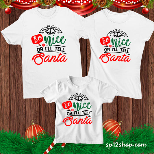 Be Nice Or I'll Tell Santa Christmas T shirt 