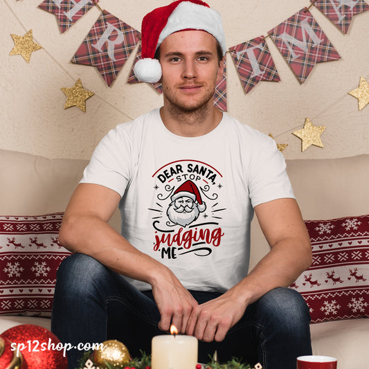 Dear Santa Stop Judging Me Funny Christmas T shirt